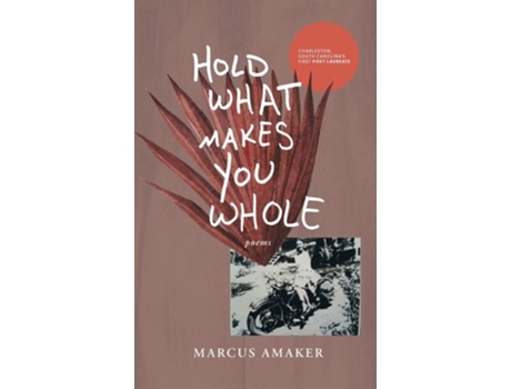 Livro Hold What Makes You Whole de Marcus Amaker (Inglês)