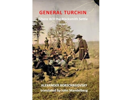 Livro General Turchin Where Will the Blacksmith Settle Down de Alexander Borschagovsky (Inglês)