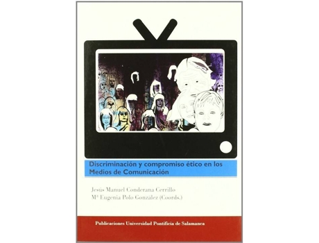 Livro Discriminación Y Compromiso Ético En Los Medios De Comunicación. de Jesús Manuel Conderana Cerrillo (Espanhol)