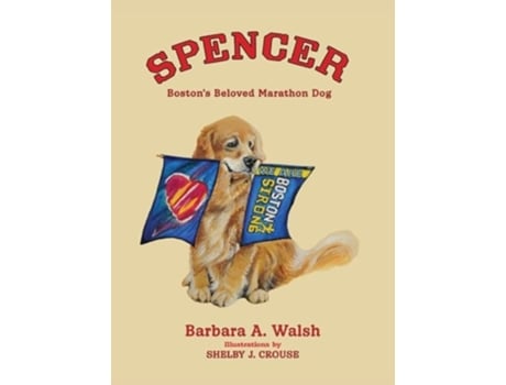 Livro Spencer Bostons Beloved Marathon Dog de Barbara A Walsh (Inglês - Capa Dura)