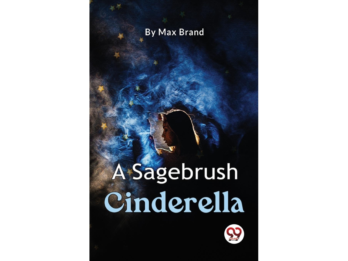 Livro A Sagebrush Cinderella de Max Brand (Inglês)