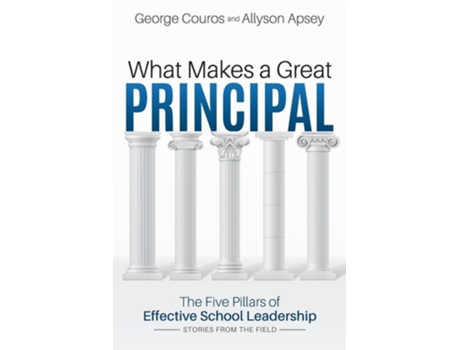 Livro What Makes a Great PrincipalThe Five Pillars of Effective School Leadership de George Couros e Allyson Apsey (Inglês)