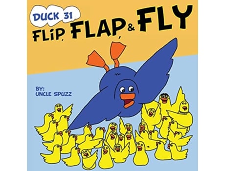 Livro Duck 31 Flip Flap Fly de Uncle Spuzz (Inglês)