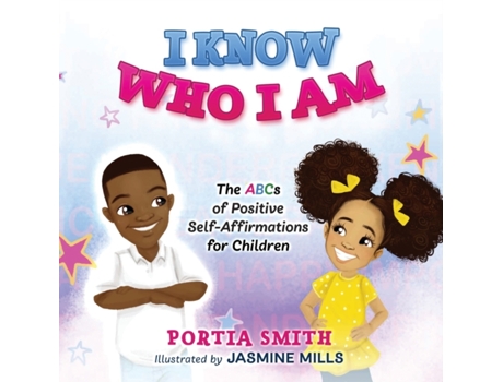 Livro I Know Who I Am: The ABCs of Positive Self-Affirmations for Children Portia Smith (Inglês)