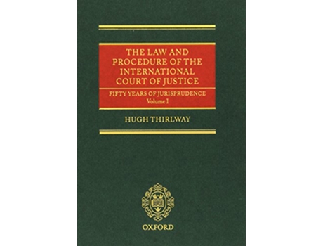 Livro Law and Procedure of the International Court of Justice de Hugh Thirlway (Inglês - Capa Dura)