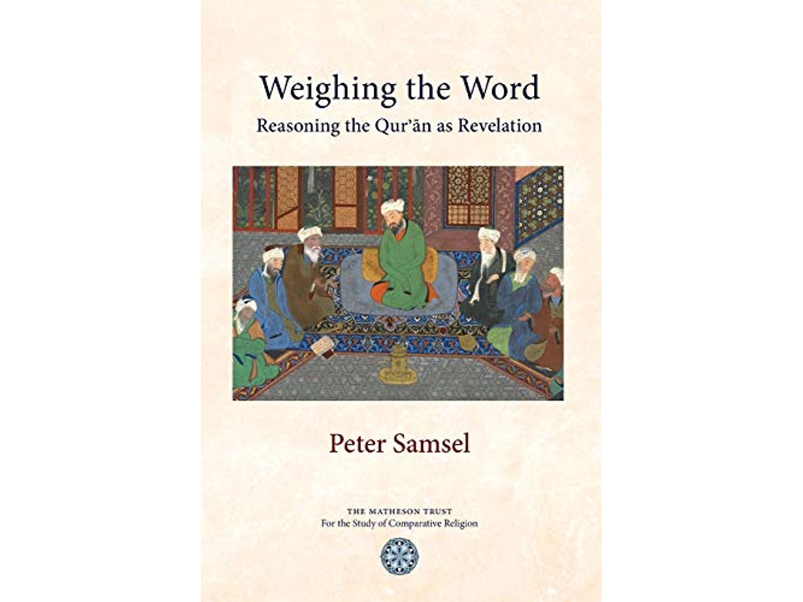 Livro Weighing the Word Reasoning the Quran as Revelation de Peter Samsel (Inglês)