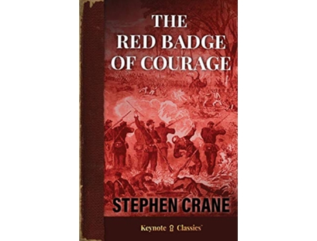 Livro The Red Badge of Courage Annotated Keynote Classics de Stephen Crane e Michelle M White (Inglês)
