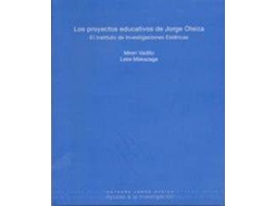 Livro Los Proyectos Educativos De Jorge Oteiza El Instituto De Investigaciones Estéticas de Miren Vadillo Eguino e Leire Makazaga Lanas (Espanhol)