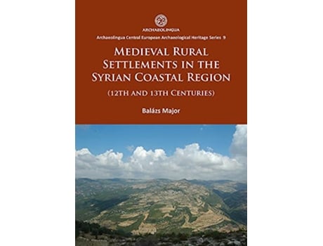 Livro Medieval Rural Settlements in the Syrian Coastal Region de Balázs Major (Inglês)