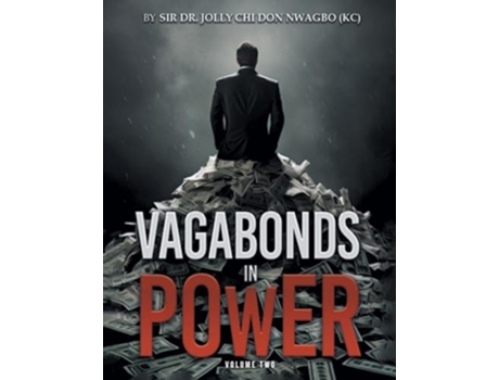 Livro VAGABONDS IN POWER Volume 2 de Sir Jolly Chi Don Nwagbo (Inglês)