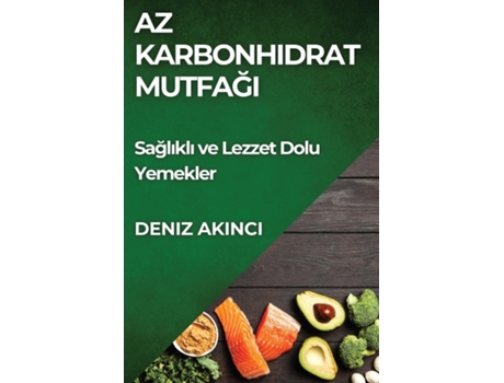 Livro Az Karbonhidrat Mutfagi Saglikli ve Lezzet Dolu Yemekler de Deniz Akinci (Inglês)