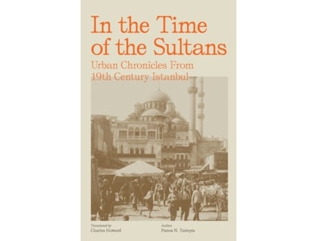 Livro In the Time of the Sultans: Urban Chronicles From 19th Century Istanbul Panos N Tzelepis (Inglês)