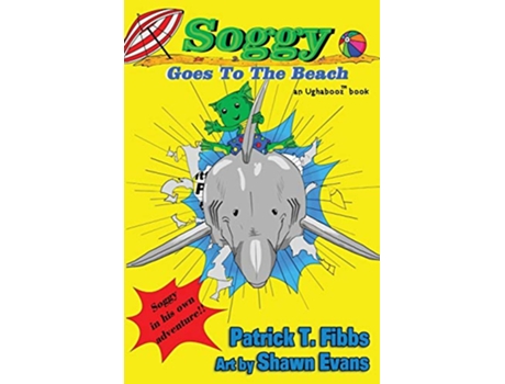 Livro Soggy Goes To The Beach An Ughabooz Book Ughabooz Chapter Books de Patrick T Fibbs (Inglês)