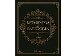 Momentos De Sabedoria De José Luís Nunes Martins