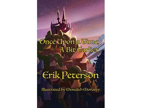 Livro Once Upon a Time A Bit Earlier de Erik Peterson (Inglês)