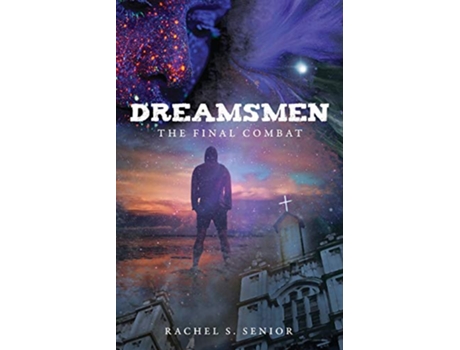 Livro Dreamsmen The Final Combat de Rachel S Senior (Inglês)