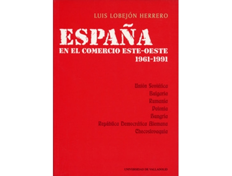 Livro España En El Comercio Este-Oeste: 1961-1991 de Luis Lobejón Herrero (Espanhol)