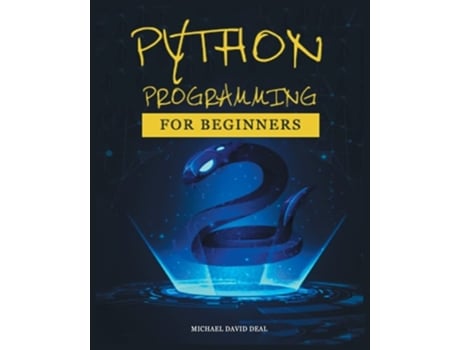 Livro Python Crash Course For Beginners A Practical Approach To Learn Python Programming De Michael David Deal (inglês)