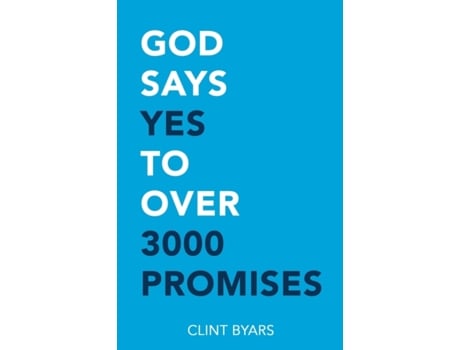 Livro God Says Yes to Over 3000 Promises: For no matter how many promises God has made, they are yes in Christ Clint M. Byars (Inglês)