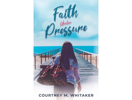Livro Faith Under Pressure De Whitaker, Courtney Et Al. (inglês)