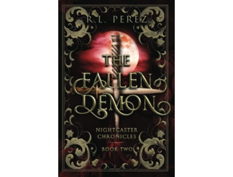 Livro The Fallen Demon A Paranormal Enemies to Lovers Nightcaster Chronicles de RL Perez (Inglês)