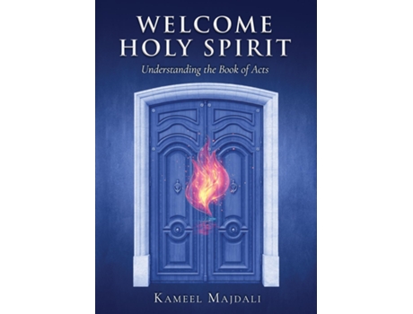Livro Welcome Holy Spirit Understanding the Book of Acts de Kameel Majdali (Inglês)