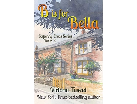 Livro B Is For Bella A Sixpenny Cross Story De Victoria Twead (inglês)