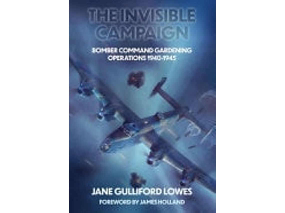Livro The Invisible Campaign De Jane Gulliford Lowes (inglês - Capa Dura)