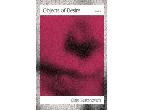 Livro Objects Of Desire de Clare Sestanovich (Inglês)
