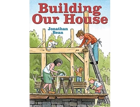 Livro Building Our House de Jonathan Bean (Inglês - Capa Dura)