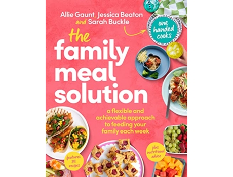 Livro Family Meal Solution de Allie Gaunt, Jessica Beaton et al. (Inglês)