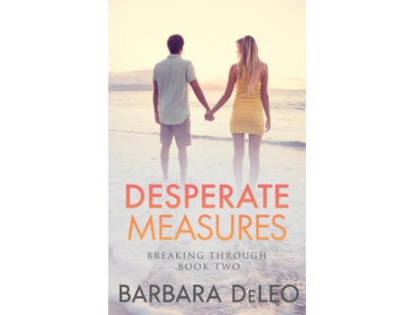 Livro Desperate Measures A Second Chance, Fake Engagement, Christmas Holiday Romance De Barbara Deleo (inglês)