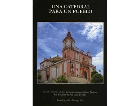 Livro Una Catedral Para Un Pueblo de Francisco Javier Alvarez Vilar (Espanhol)