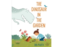 Livro The Dinosaur in the Garden de Deb Pilutti (Inglês)