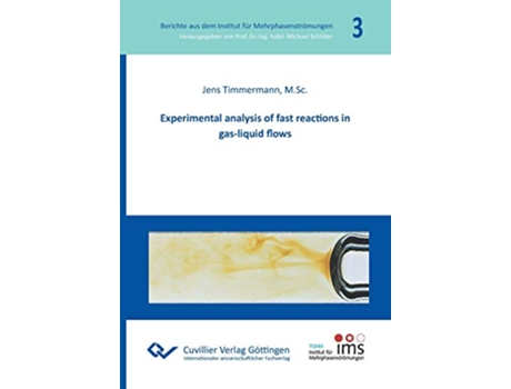 Livro Experimental analysis of fast reactions in gasliquid flows Band 3 de Jens Timmermann (Inglês)
