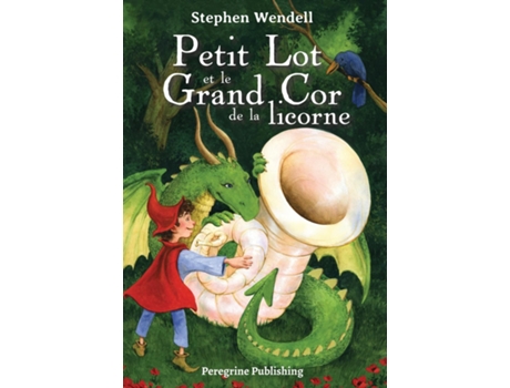 Livro Petit Lot Et Le Grand Cor De La Licorne De Stephen Wendell (inglês)
