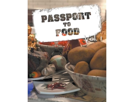 Livro Passport To Food Volume 1 De Andrew Porterfield (inglês)