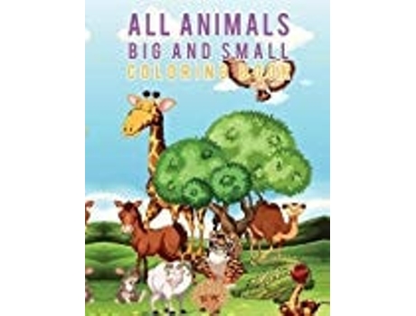 Livro All Animals Big And Small Coloring Book De Scholar E Young (inglês)