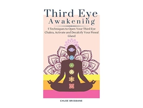 Livro Third Eye Awakening 5 Techniques to Open Your Third Eye Chakra Activate and Decalcify Your Pineal Gland de Chloe Brisbane (Inglês)