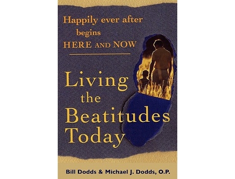 Livro Happily Ever After Begins Here and Now Living the Beatitudes Today de Bill Dodds Michael J Dodds (Inglês)