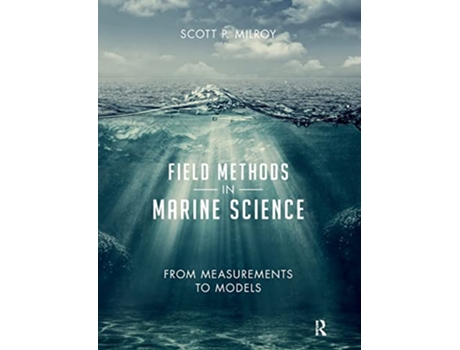 Livro Field Methods in Marine Science From Measurements to Models de Scott Milroy (Inglês)