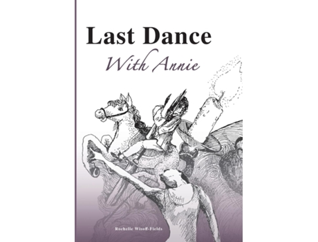 Livro Last Dance With Annie de Rochelle Wisoff-Fields (Inglês)