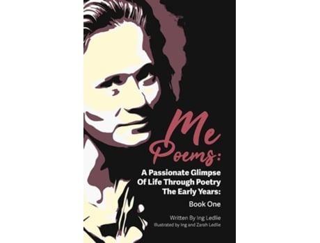 Livro Me Poems A Passionate Glimpse Of Life Through Poetry The Early Years Book One de Ing Ledlie (Inglês)