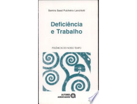 Livro DEFICIENCIA E TRABALHO - COLEÇAO POLEMICAS DO NOSSO TEMPO de LANCILLOTTI, SAMIRA SAAD PULCHERIO (Português do Brasil)