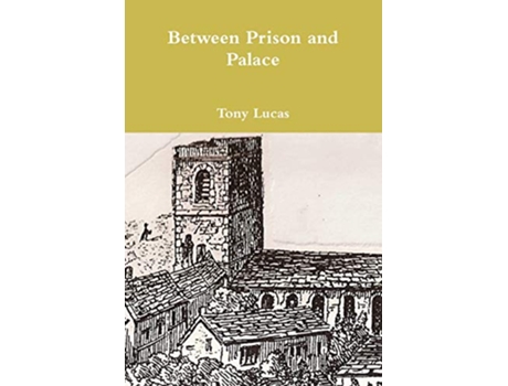 Livro Between Prison and Palace de Tony Lucas (Inglês)