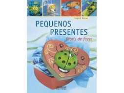 Livro Pequenos Presentes Fáceis De Fazer de Ingrid Moras (Português)
