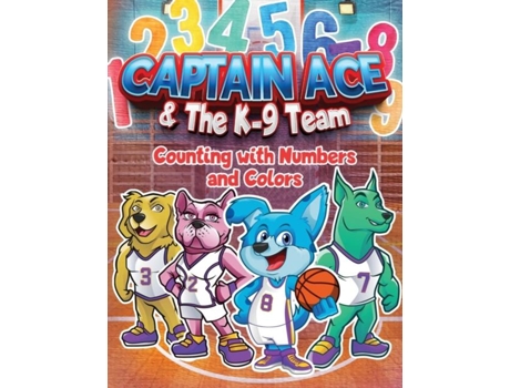 Livro Captain Ace Amp The K-9 Team Counting With Numbers And Colors De Veno Miller (inglês)
