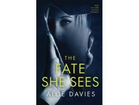 Livro The Fate She Sees De Allie Davies (inglês)