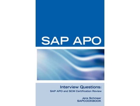 Livro SAP Apo Interview Questions Answers and Explanations SAP Apo Certification Review de Jens Schmeer (Inglês)