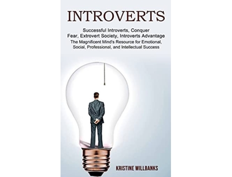 Livro Introverts The Magnificent Minds Resource for Emotional, Social, Professional, and Intellectual Success de Kristine Willbanks (Inglês)